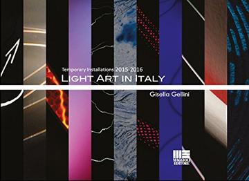 Light Art in Italy Temporary Installations 2015-2016